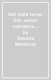 Nel cielo terso. Vol. unico: narrativa, poesia e teatro. Ediz. verde. Per il biennio degli Ist. professionali. Con ebook. Con espansione online