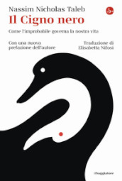 Il cigno nero. Come l improbabile governa la nostra vita