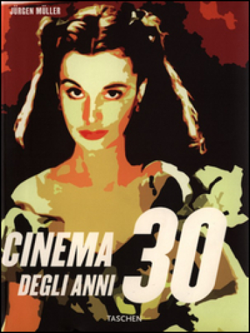 Il cinema degli anni '30. Ediz. illustrata - Jurgen Muller