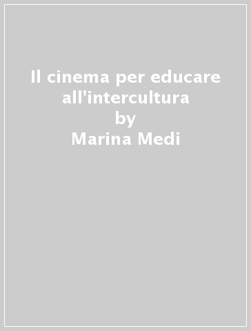 Il cinema per educare all'intercultura - Marina Medi