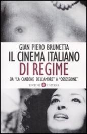 Il cinema italiano di regime. Da «La canzone dell