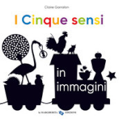 I cinque sensi in immagini. Ediz. a colori