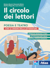 Il circolo dei lettori. Poesia e teatro. Con origini della letteratura. Per le Scuole superiori. Con e-book. Con espansione online