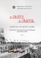 Il circuito di Siracusa. Gran Premi di Formula in terra d Archimede dal 1951 al 1958. 1.