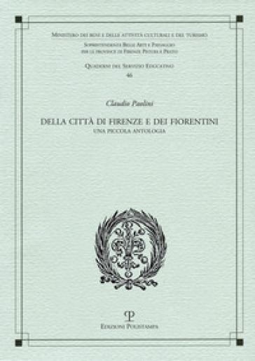 Della città di Firenze e dei fiorentini. Una piccola antologia - Claudio Paolini