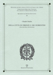 Della città di Firenze e dei fiorentini. Una piccola antologia