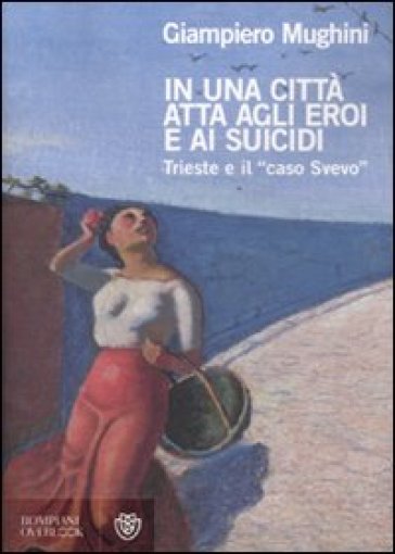 In una città atta agli eroi e ai suicidi. Trieste e il «caso Svevo» - Giampiero Mughini