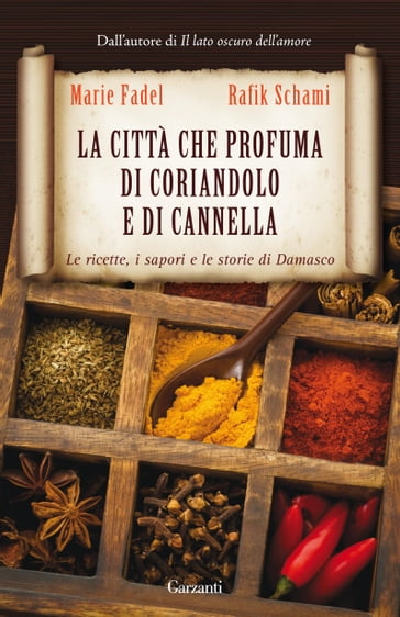 La città che profuma di coriandolo e di cannella - Marie Fadel - Schami Rafik