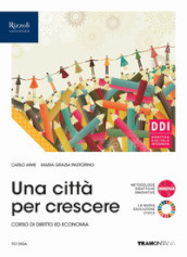 Una città per crescere. Per le Scuole superiori. Con e-book. Con espansione online