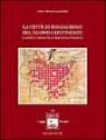 La città di fondazione del nuovo continente. Il modello urbano nelle Ordenanzas di Filippo II - Carlos A. Cacciavillani