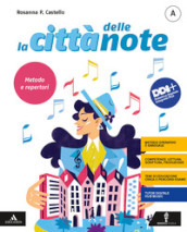 La città delle note. Per la Scuola media. Con e-book. Con espansione online. Vol. A-C: Metodo e repertori-Musica dalle origini a oggi