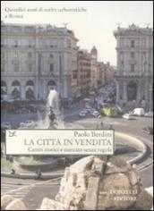 La città in vendita. Centri storici e mercato senza regole