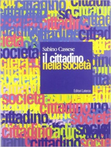 Il cittadino nella società. Per le Scuole - Sabino Cassese