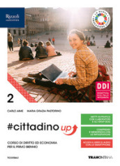 #cittadino up. Corso di diritto ed economia. Per il primo biennio delle Scuole superiori. Con e-book. Con espansione online. Vol. 2