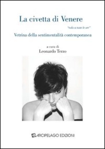 La civetta di Venere. Vetrina della sentimentalità contemporanea - Patrizia Nerozzi Bellman - Laura P. Ellis