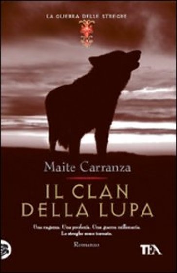 Il clan della lupa. La guerra delle streghe - Maite Carranza