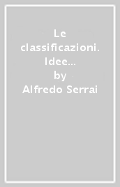 Le classificazioni. Idee e materiali per una teoria e per una storia