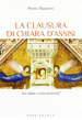 La clausura di Chiara d Assisi. Un valore o una necessità?