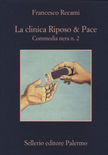 La clinica Riposo & pace. Commedia nera n. 2 - Francesco Recami