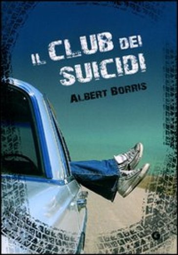 Il club dei suicidi. Crash into me - Albert Borris