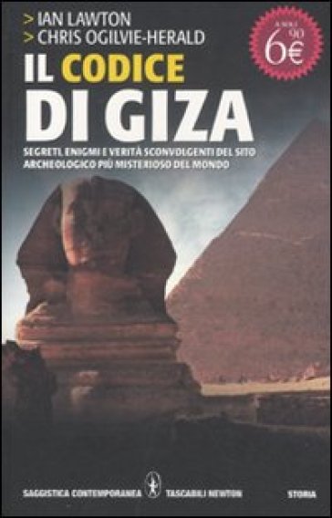 Il codice di Giza. Segreti, enigmi e verità sconvolgenti nel sito archeologico più misterioso del mondo - Ian Lawton - Chris Ogilvie-Herald