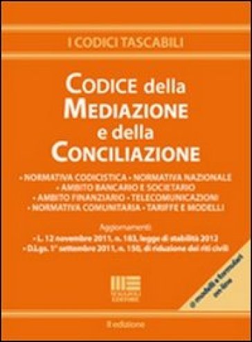 Il codice della mediazione e della conciliazione. Con CD-ROM - Enzo Maria Tripodi - Alberto Mascia