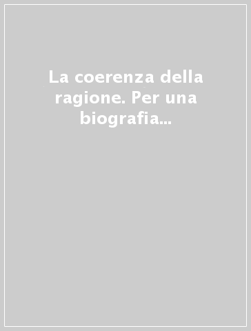 La coerenza della ragione. Per una biografia politica di Umberto Terracini