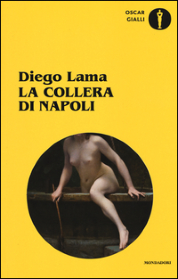 La collera di Napoli. Un'indagine del commissario Veneruso - Diego Lama