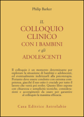 Il colloquio clinico con i bambini e gli adolescenti