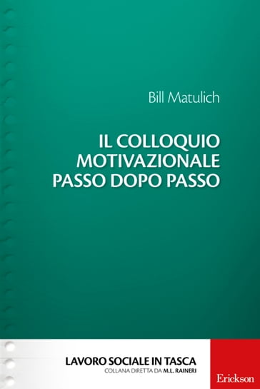 Il colloquio motivazionale passo dopo passo - Bill Matulich