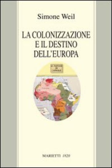 La colonizzazione e il destino dell'Europa - Simone Weil