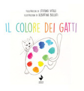 Il colore dei gatti. Ediz. illustrata