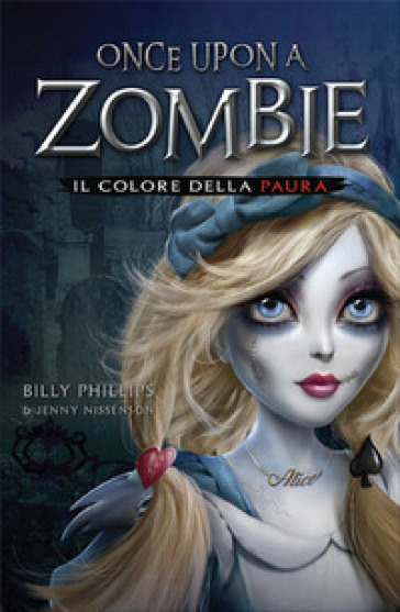 Il colore della paura. Once upon a zombie. 1. - Billy Phillips - Jenny Nissenson