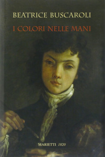 I colori nelle mani. Ediz. illustrata - Beatrice Buscaroli