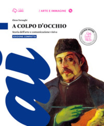 A colpo d'occhio. Ed. compatta. Con laboratorio. Per la Scuola media. Con DVD. Con e-book. Con espansione online - Elena Tornaghi