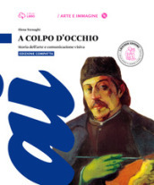 A colpo d occhio. Ed. compatta. Con laboratorio. Per la Scuola media. Con DVD. Con e-book. Con espansione online