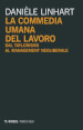 La commedia umana del lavoro. Dal taylorismo al management neoliberale