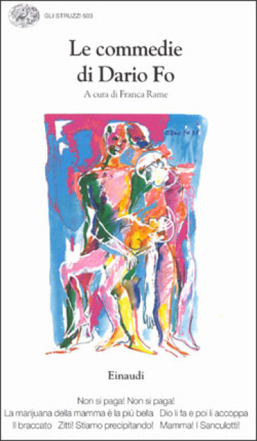 Le commedie. 12.Non si paga, non si paga! -La marijuana della mamma è più bella-Dio li fa, poi li accoppa-Il braccato Zitti!... - Dario Fo