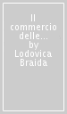 Il commercio delle idee. Editoria e circolazione del libro nella Torino del Settecento