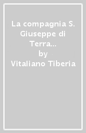 La compagnia S. Giuseppe di Terra Santa da Gregorio XV a Innocenzo XII