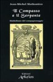 Il compasso e il serpente. Simbolismo del compagnonaggio