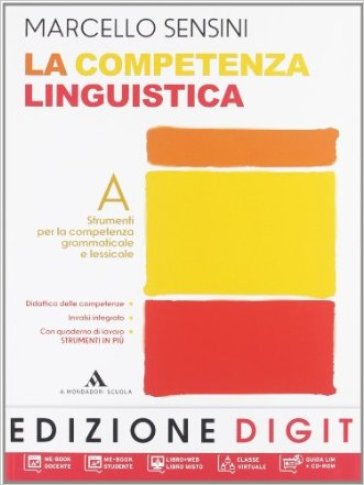 La competenza linguistica. Con quaderno di lavoro-Mappe DSA. Per la Scuola media. Con DVD-ROM. Con espansione online - Marcello Sensini