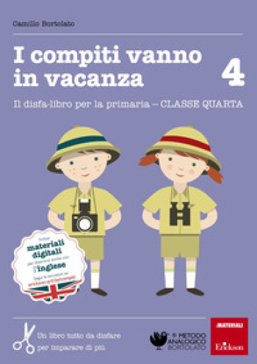 I compiti vanno in vacanza. Il disfa-libro per la primaria. Classe quarta - Camillo Bortolato