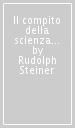 Il compito della scienza dello spirito e il suo edificio di Dornach