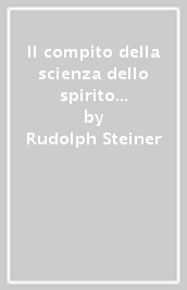 Il compito della scienza dello spirito e il suo edificio di Dornach