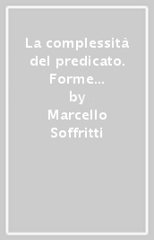 La complessità del predicato. Forme compatte e forme estese nel confronto italiano tedesco