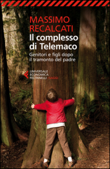 Il complesso di Telemaco. Genitori e figli dopo il tramonto del padre - Massimo Recalcati