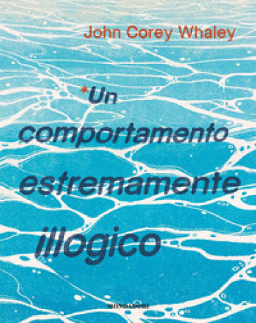 Un comportamento estremamente illogico - John Corey Whaley