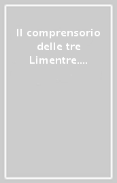 Il comprensorio delle tre Limentre. Guida, itinerari, carta geografica