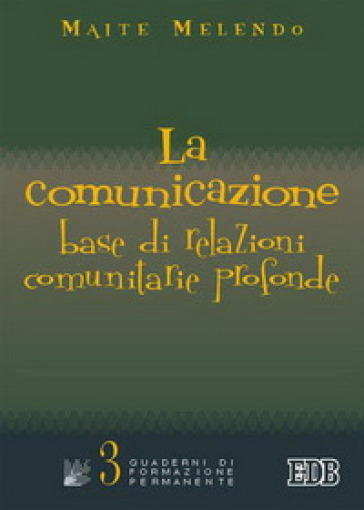 La comunicazione: base di relazioni comunitarie profonde - Maite Melendo